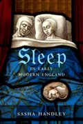 Sleep in Early Modern England | Sasha Handley | 