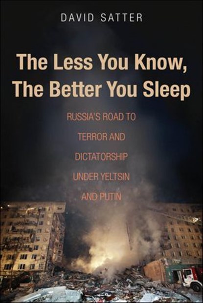 The Less You Know, the Better You Sleep, David Satter - Ebook - 9780300221145