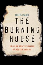 The Burning House | Anders Walker | 