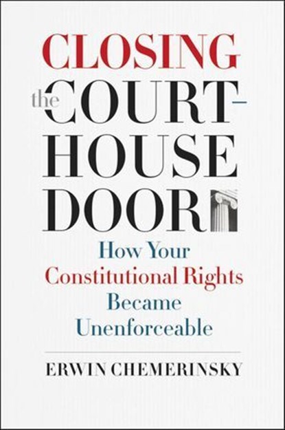 Closing the Courthouse Door, Erwin Chemerinsky - Ebook - 9780300224900