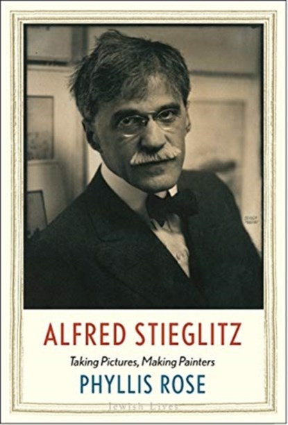 Alfred Stieglitz, Phyllis Rose - Gebonden Gebonden - 9780300226485