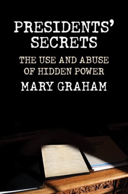 Presidents' Secrets, Mary Graham - Ebook - 9780300227680