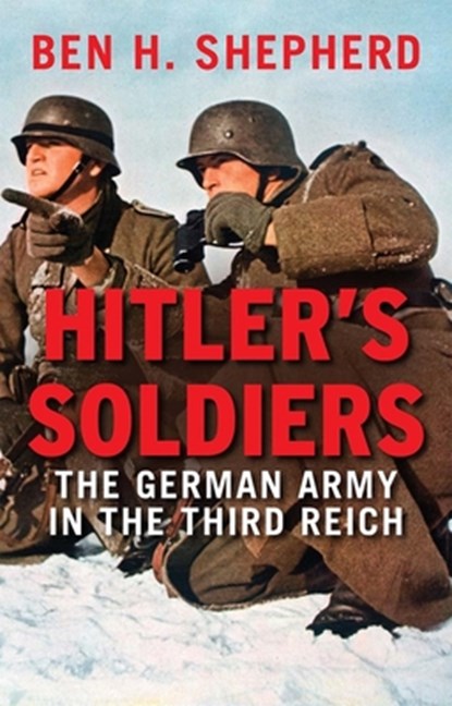 Hitler's Soldiers, Ben H. Shepherd - Paperback - 9780300228809