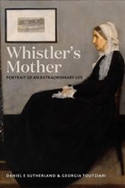 Whistler's Mother | Sutherland, Daniel E. ; Toutziari, Georgia | 