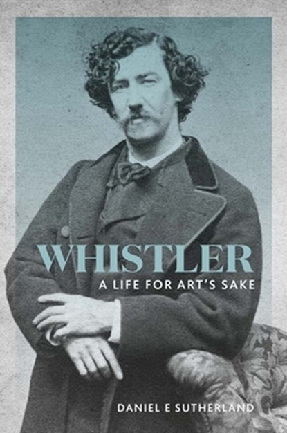 Whistler, Daniel E. Sutherland - Paperback - 9780300232639