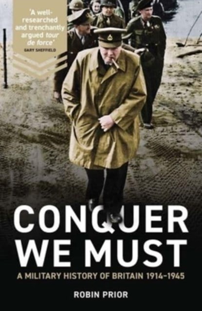 Conquer We Must, Robin Prior - Gebonden - 9780300233407