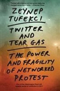 Twitter and Tear Gas | Zeynep Tufekci | 