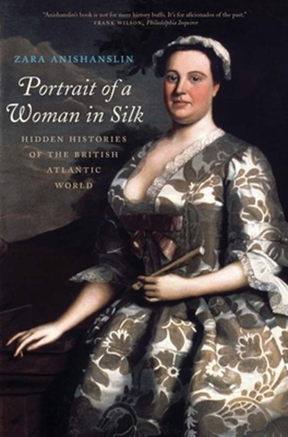 Portrait of a Woman in Silk, Zara Anishanslin - Paperback - 9780300234237