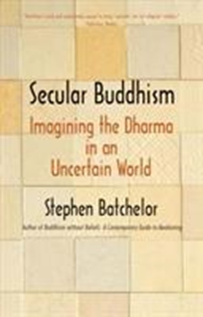 Secular Buddhism, Stephen Batchelor - Paperback - 9780300234251