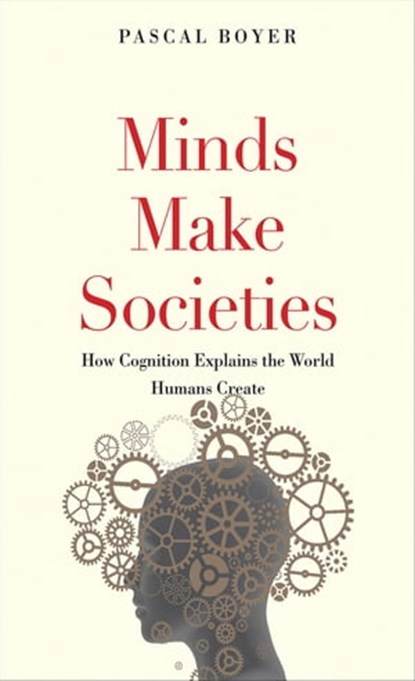 Minds Make Societies, Pascal Boyer - Ebook - 9780300235173