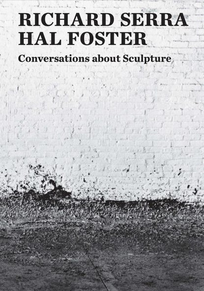 Conversations about Sculpture, Richard Serra ; Hal Foster - Paperback - 9780300235968