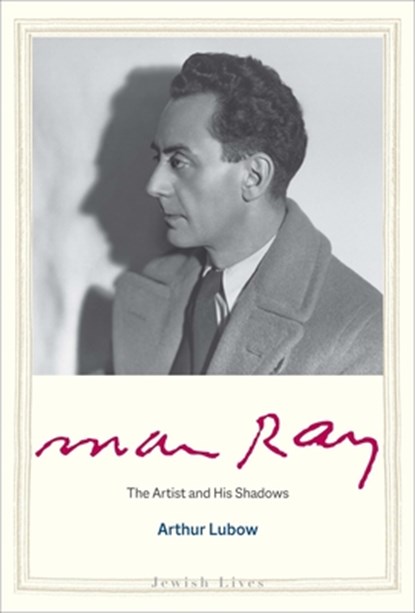 Man Ray, Arthur Lubow - Gebonden - 9780300237214