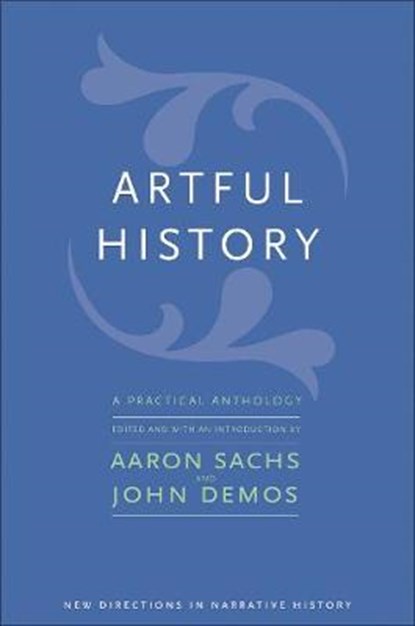 Artful History, SACHS,  Aaron ; Demos, John - Paperback - 9780300239904