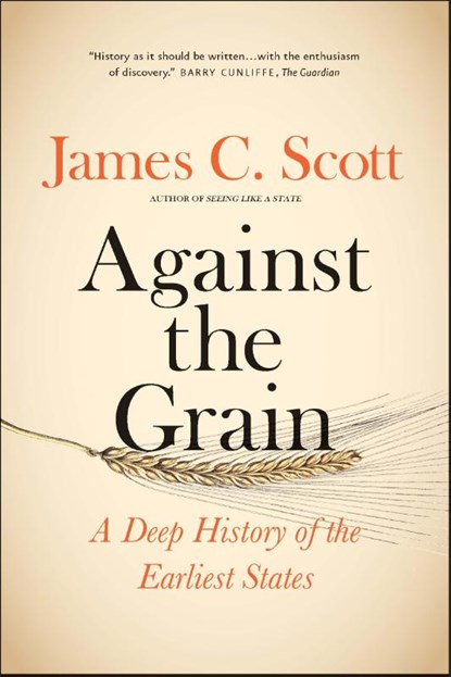 Against the Grain, James C. Scott - Paperback - 9780300240214