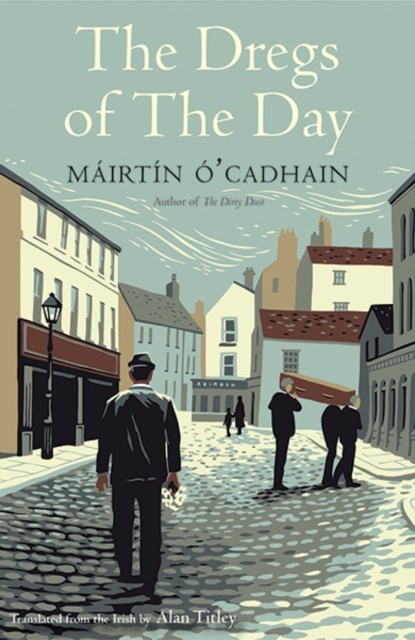 The Dregs of the Day, Mairtin O Cadhain - Paperback - 9780300242775