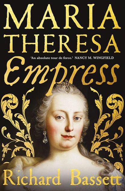 Maria Theresa: Empress, Richard Bassett - Gebonden - 9780300243987
