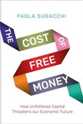 The Cost of Free Money | Paola Subacchi | 