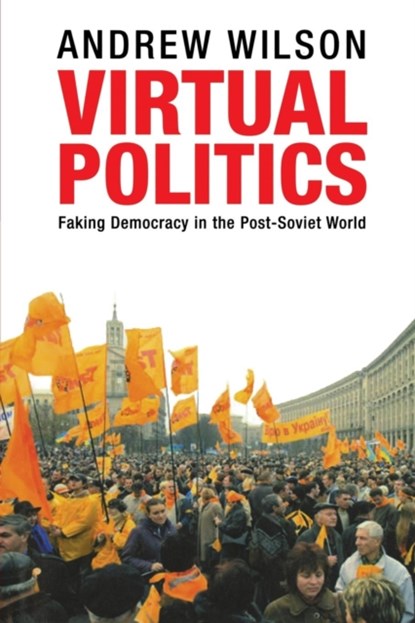 Virtual Politics, Andrew Wilson - Paperback - 9780300244199
