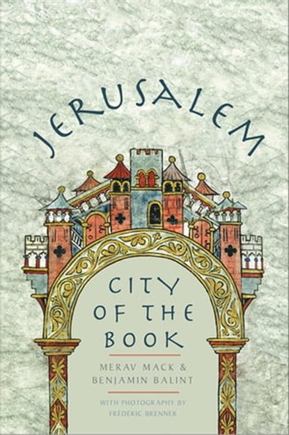 Jerusalem, Merav Mack ; Benjamin Balint ; Frederic Brenner - Ebook - 9780300245219