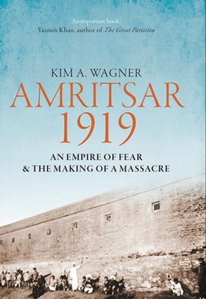 Amritsar 1919, Kim A. Wagner - Ebook - 9780300245462
