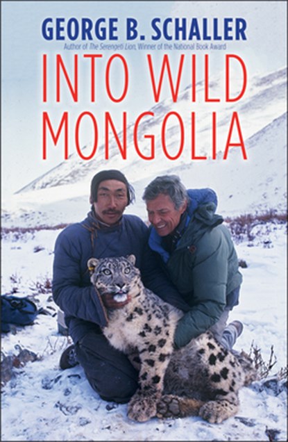 Into Wild Mongolia, George B. Schaller - Gebonden - 9780300246179
