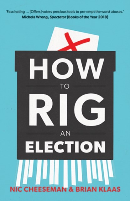 How to Rig an Election, Nic Cheeseman ; Brian Klaas - Paperback - 9780300246650
