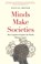 Minds Make Societies, Pascal Boyer - Paperback - 9780300248548