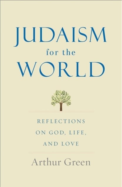 Judaism for the World, Arthur Green - Gebonden - 9780300249989