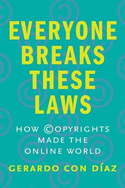 Everyone Breaks These Laws, Gerardo Con Diaz - Gebonden - 9780300251265