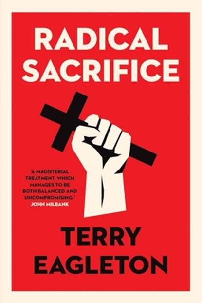 Radical Sacrifice, Terry Eagleton - Paperback - 9780300251500