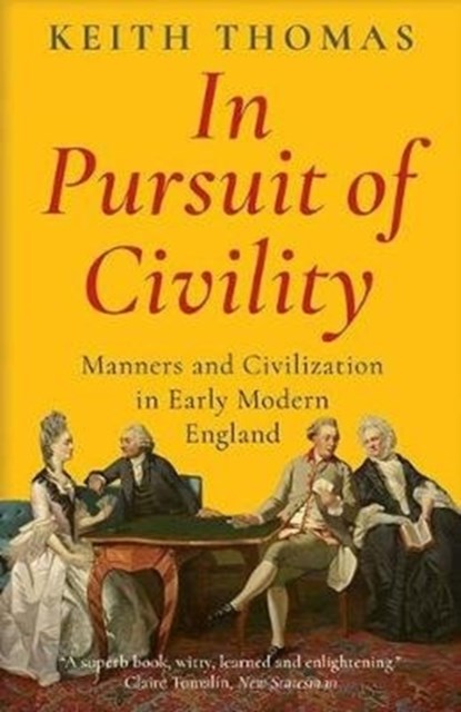 In Pursuit of Civility, Keith Thomas - Paperback - 9780300251524