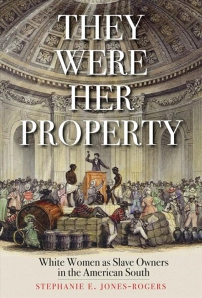 They Were Her Property, Stephanie E. Jones-Rogers - Paperback - 9780300251838
