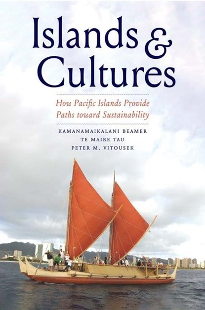 Islands and Cultures, Kamanamaikalani Beamer ; Te Maire Tau ; Peter M. Vitousek - Paperback - 9780300253016