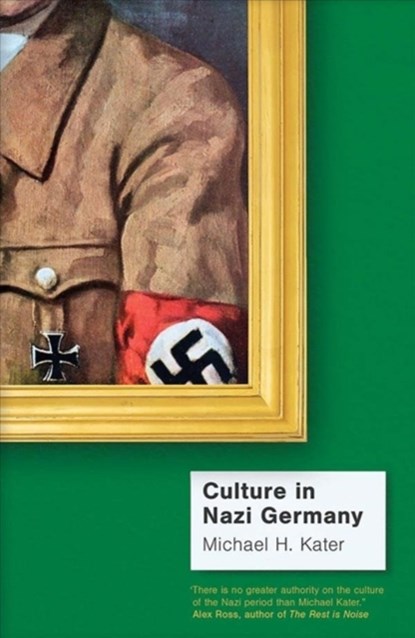 Culture in Nazi Germany, Michael H. Kater - Paperback - 9780300253375