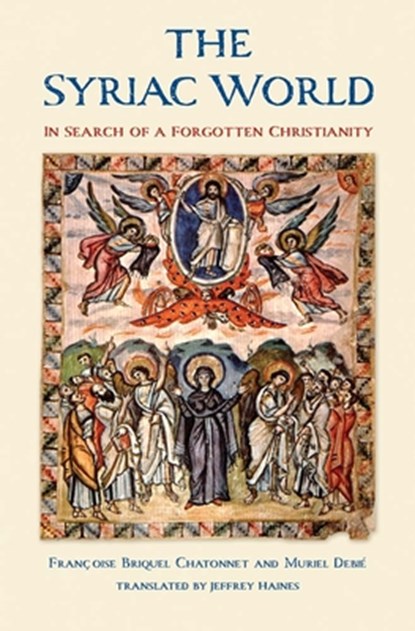 The Syriac World, Francoise Briquel Chatonnet ; Muriel Debie - Gebonden - 9780300253535