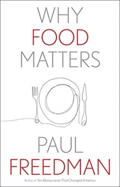 Why Food Matters, Paul Freedman - Gebonden - 9780300253771