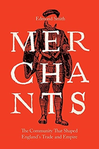 Merchants, Edmond Smith - Gebonden - 9780300257953