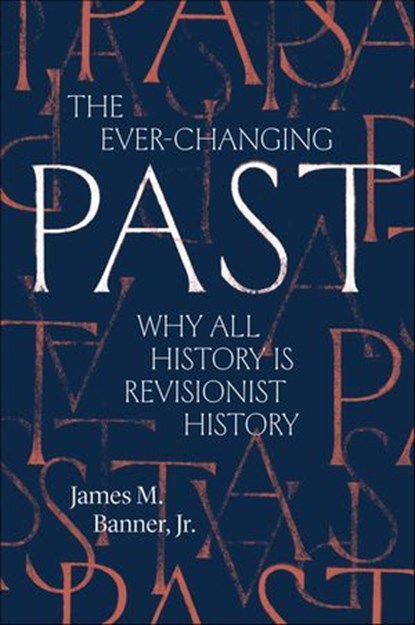 The Ever-Changing Past, James M. Banner - Ebook - 9780300258240