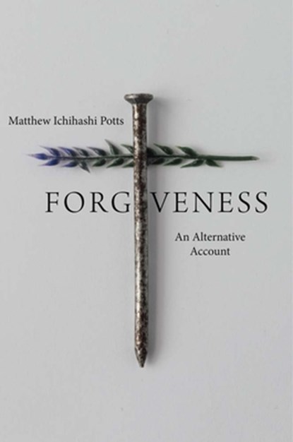 Forgiveness, Matthew Ichihashi Potts - Gebonden - 9780300259858