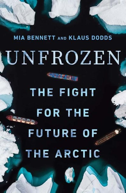 Unfrozen, Mia Bennett ; Klaus Dodds - Gebonden - 9780300259995