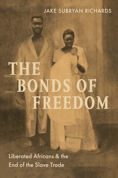 The Bonds of Freedom, Jake Subryan Richards - Gebonden - 9780300263206