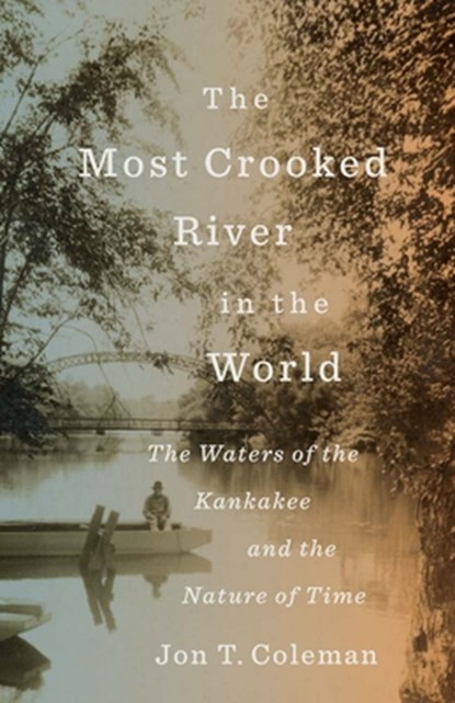 The Most Crooked River in the World, Jon T. Coleman - Gebonden - 9780300265804