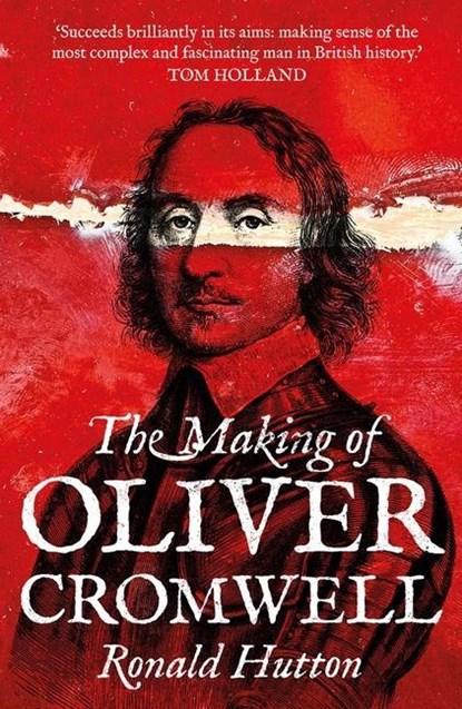 The Making of Oliver Cromwell, Ronald Hutton - Paperback - 9780300266443