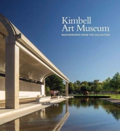 Kimbell Art Museum, Eric M Lee ; George T. M. Shackelford ; Jennifer Casler Price - Gebonden - 9780300266702