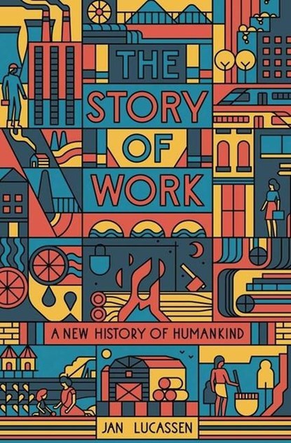 The Story of Work, Jan Lucassen - Paperback - 9780300267068