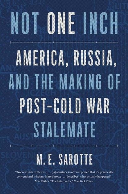 Not One Inch, M. E. Sarotte - Paperback - 9780300268034