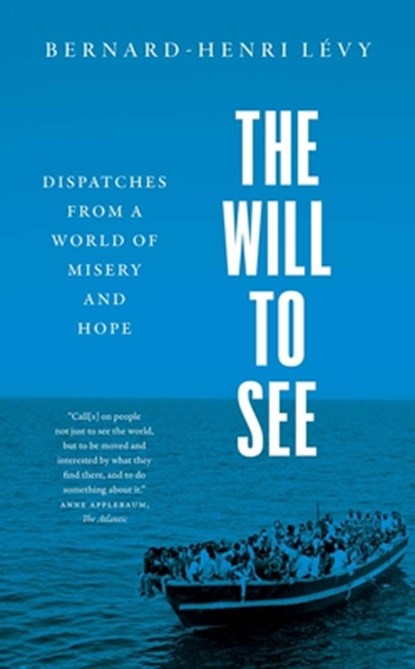 The Will to See, Bernard-Henri Levy - Paperback - 9780300268102