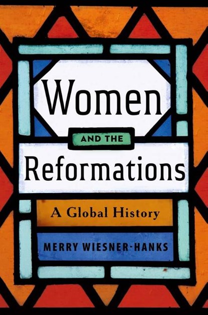 Women and the Reformations, Merry E. Wiesner-Hanks - Gebonden - 9780300268232