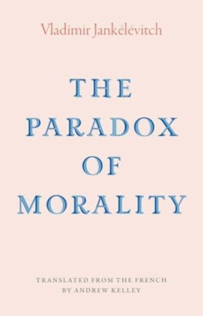 The Paradox of Morality, Vladimir Jankelevitch - Gebonden - 9780300269260