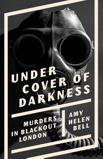 Under Cover of Darkness, Amy Helen Bell - Gebonden - 9780300270051